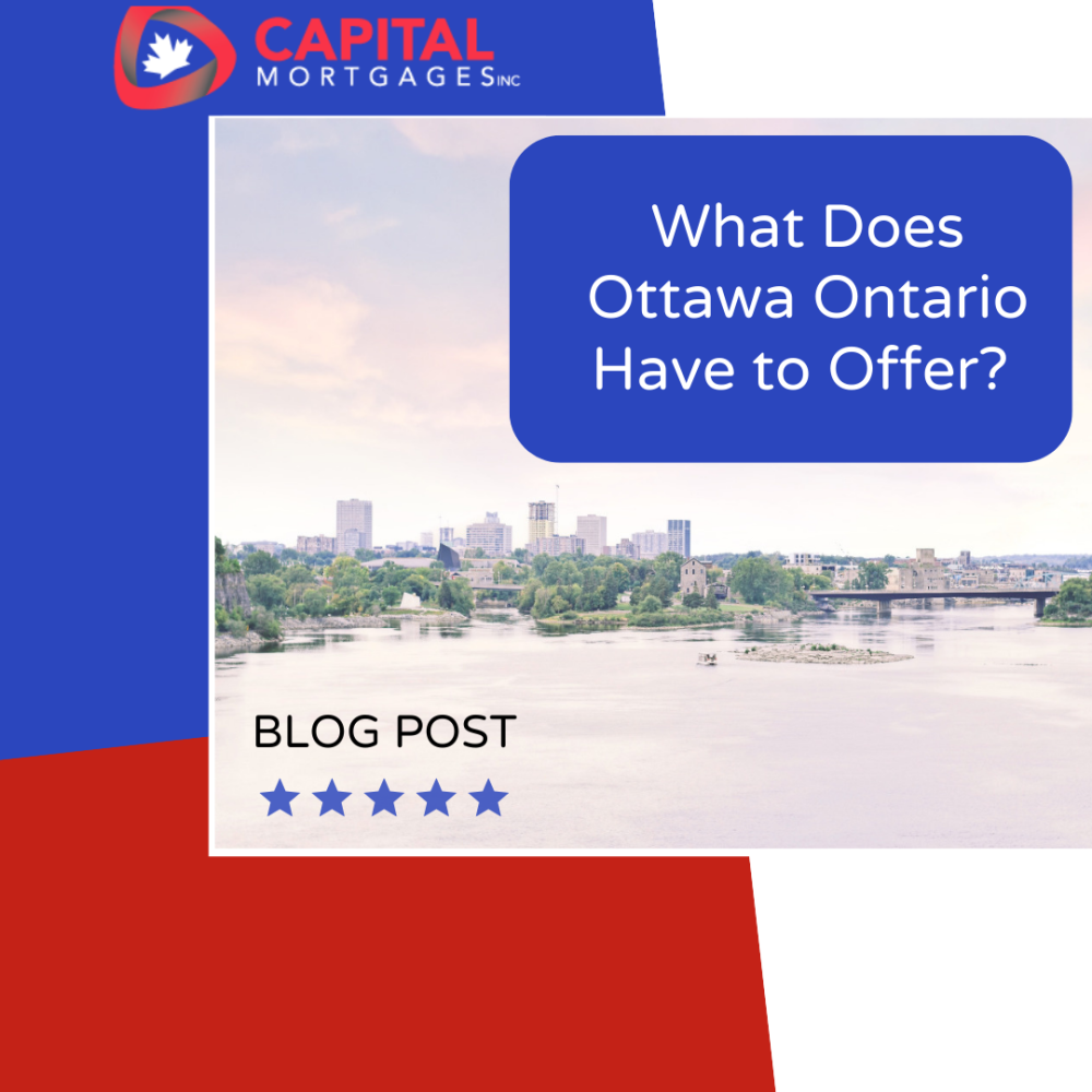 what-does-ottawa-ontario-have-to-offer-capital-mortgages