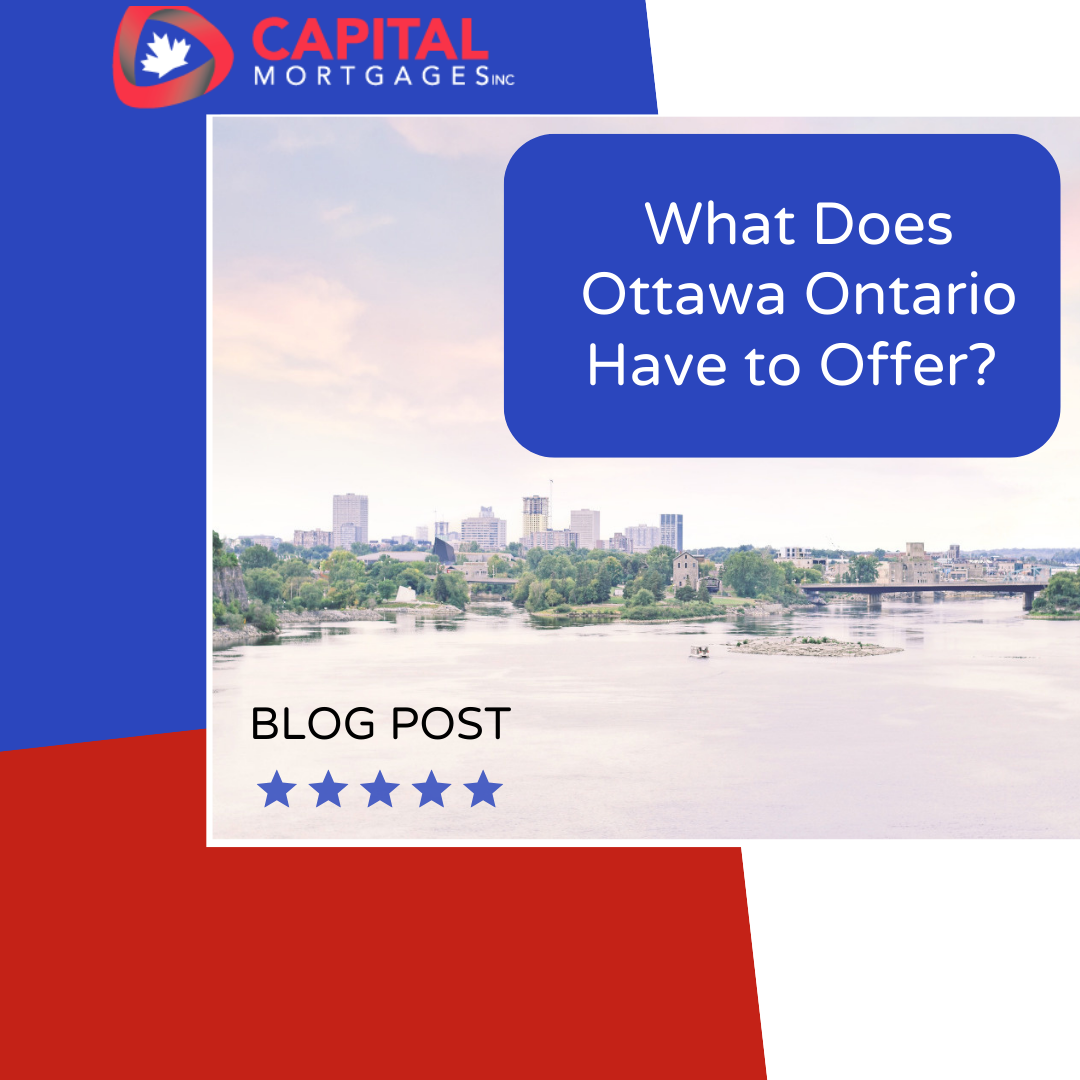 What Does Ottawa Ontario Have to Offer? A Look Into The Capital of Canada