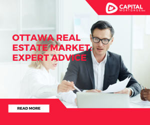 Ottawa Real Estate Market: Expert Advice from Capital Mortgages