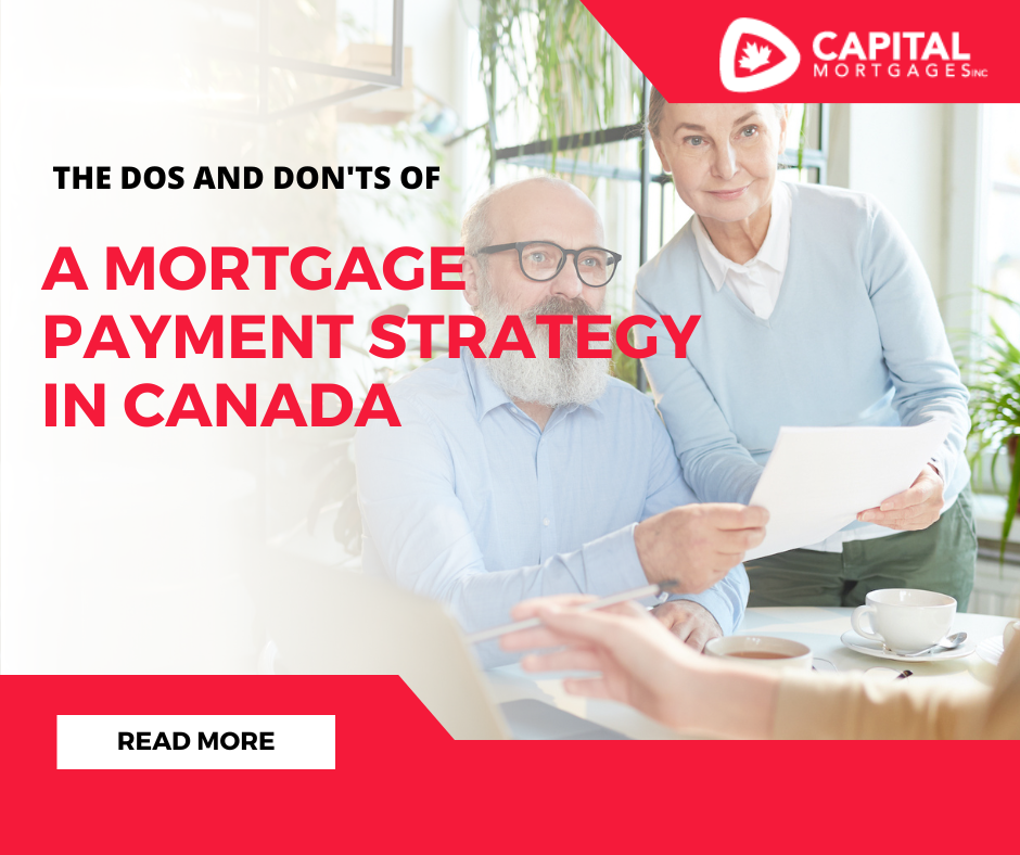 The Dos and Don'ts of a Mortgage Payment Strategy in Canada