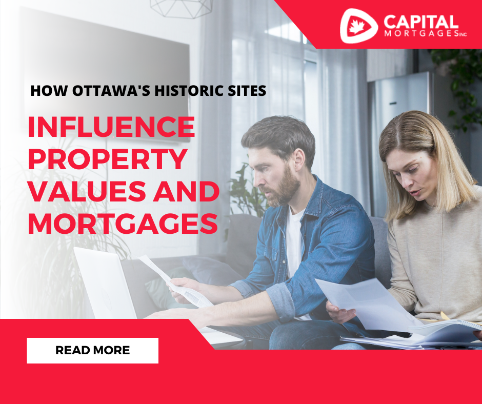 How Ottawa's Historic Sites Influence Property Values and Mortgages